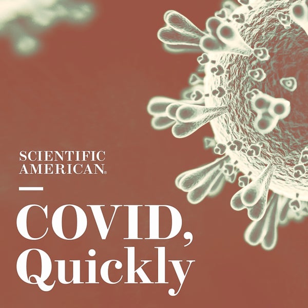 COVID, Quickly, Episode 8: The Pandemic’s True Death Toll and the Big Lab-Leak Debate